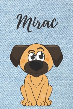 Mirac Hund-Malbuch / Notizbuch Tagebuch: Individuelles personalisiertes blanko Jungen & Männer Namen Notizbuch, blanko DIN A5 Seiten. Ideal als Uni ... Geschenk für Männer. (German Edition)
