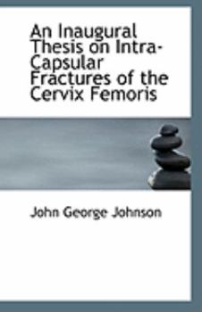 Paperback An Inaugural Thesis on Intra-Capsular Fractures of the Cervix Femoris Book