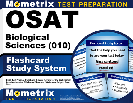 Misc. OSAT Biological Sciences (010) Flashcard Study System: CEOE Test Practice Questions & Exam Review for the Certification Examinations for Oklahoma Educ Book
