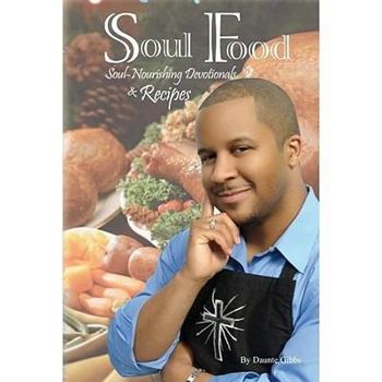 Paperback Soul Food: Soul Nourishing Devotionals and Recipes Book