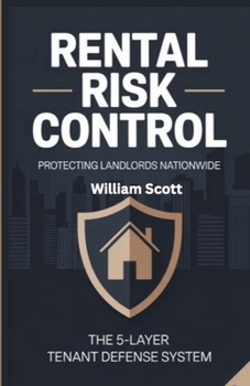 Paperback Rental Risk Control: A Psychological & Tactical Guide for Landlords Who've Been Burned. Book