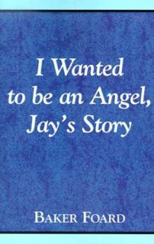 Paperback I Wanted to Be an Angel, Jay's Story Book
