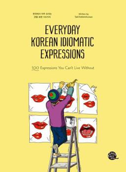 Paperback Everyday Korean Idiomatic Expressions 100 Expressions You Can't Live Without Book