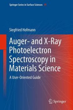 Hardcover Auger- And X-Ray Photoelectron Spectroscopy in Materials Science: A User-Oriented Guide Book