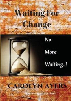 Paperback Waiting For Change: Transform Your Life Book