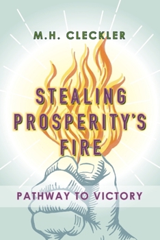 Paperback Stealing Prosperity's Fire: Pathway to Victory Book