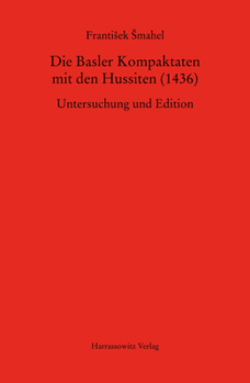 Hardcover Die Basler Kompaktaten Mit Den Hussiten (1436): Untersuchung Und Edition [German] Book