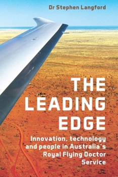 Paperback Leading Edge: Innovation, Technology and People in Australia's Royal Flying Doctor Service Book