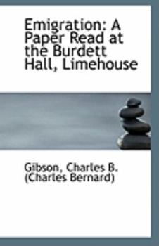 Emigration : A Paper Read at the Burdett Hall, Limehouse