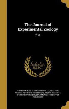 Hardcover The Journal of Experimental Zoology; V. 25 Book