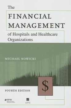 Hardcover The Financial Management of Hospitals and Healthcare Organizations Book