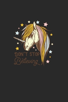 DonT Stop Believing: Great Writing Booklet Lines For Horse Friends And Unicorn Lovers. Ideal Notebook For School And Everyday Life.