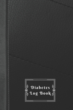 Diabetes Log Book: Diabetes Log Book Weekly Diabetes Record for Blood Sugar, Insuline Dose, Carb Grams and Activity Notes | Daily 1-Year Glucose ... (54 Pages, 6” x 9”) (Diabetes Leather)