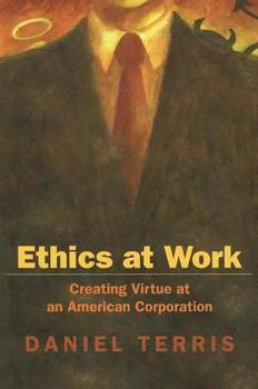 Paperback Ethics at Work: Creating Virtue at an American Corporation Book