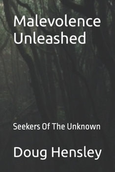 Paperback Malevolence Unleashed: Seekers Of The Unknown Book