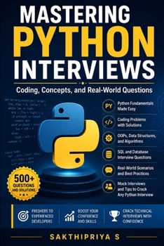 Paperback Mastering Python Interviews Coding, Concepts, and Real-World Questions: A practical guide to landing your next Python role Book