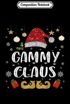 Paperback Composition Notebook: Funny Santa Gammy Claus Christmas Family Gifts Journal/Notebook Blank Lined Ruled 6x9 100 Pages Book