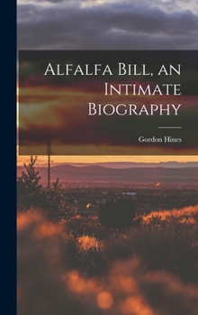 Hardcover Alfalfa Bill, an Intimate Biography Book