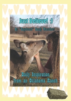 Paperback Just Believe!: ): Daily Inspiration from an Oklahoma Ranch Book