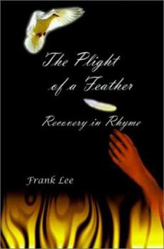 Hardcover Cpe Plight of a Feather: Recovery in Rhyme Book