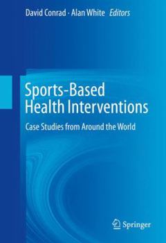 Hardcover Sports-Based Health Interventions: Case Studies from Around the World Book