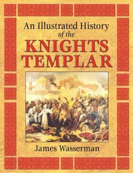 Paperback An Illustrated History of the Knights Templar Book