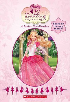 Paperback Barbie in the 12 Dancing Princesses: A Junior Novelization Book