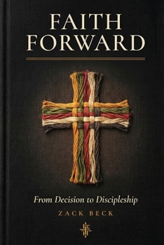 Paperback Faith Forward: From Decision to Discipleship Book