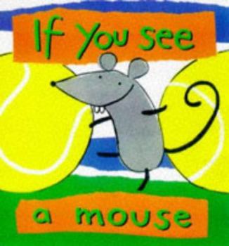 Board book If You See a Mouse Book