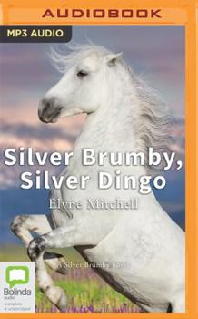 Silver Brumby, Silver Dingo - Book #8 of the Silver Brumby