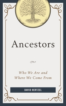 Hardcover Ancestors: Who We Are and Where We Come from Book