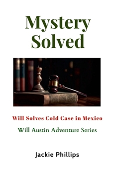 Paperback Mystery Solved: Will Solves Cold Case in Mexico Book