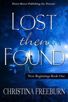 New Beginnings Book One: Lost Then Found - Book #1 of the New Beginnings