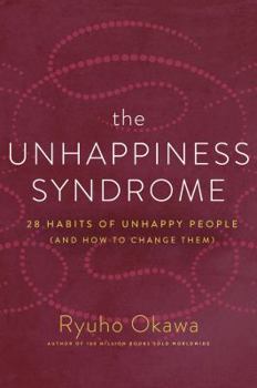 Paperback The Unhappiness Syndrome: 28 Habits of Unhappy People (and How to Change Them) Book