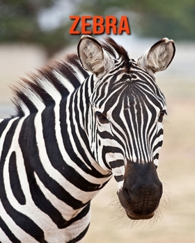 Paperback Zebra: Amazing Facts about Zebra Book