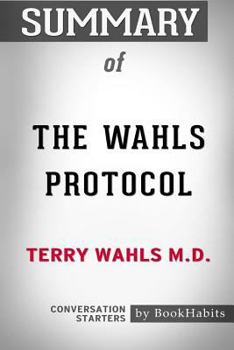 Paperback Summary of The Wahls Protocol by Terry Wahls M.D.: Conversation Starters Book