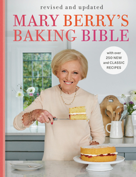 Hardcover Mary Berry's Baking Bible: Revised and Updated: With Over 250 New and Classic Recipes Book