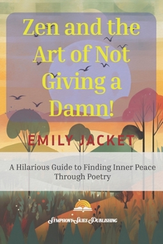 Paperback Zen and the Art of Not Giving a Damn: A Hilarious Guide to Finding Inner Peace Book
