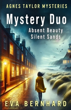 An Agnes Taylor Mystery Duo: Absent Beauty & Silent Sands