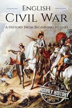 Paperback English Civil War: A History From Beginning to End [Booklet] Book