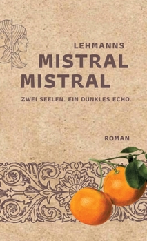 Mistral, Mistral: Zwei Seelen. Ein dunkles Echo. (German Edition)