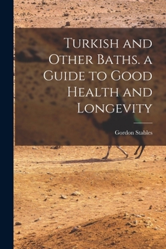 Paperback Turkish and Other Baths. a Guide to Good Health and Longevity Book