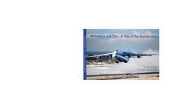 Hardcover Antonov AN - 124: A Tale of Air Supremacy Book