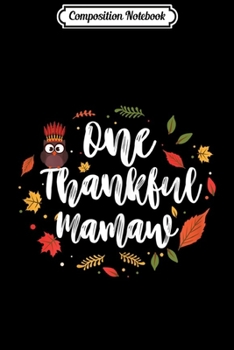 Composition Notebook: Womens Autumn Fall One Thankful Mamaw Thanksgiving Day Gift  Journal/Notebook Blank Lined Ruled 6x9 100 Pages