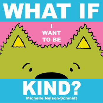 Board book What If I Want to Be Kind? Book