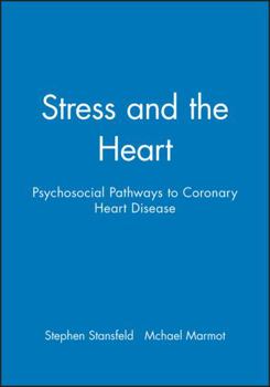 Paperback Stress and the Heart: Psychosocial Pathways to Coronary Heart Disease Book