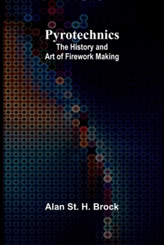 Paperback Pyrotechnics: The History and Art of Firework Making Book