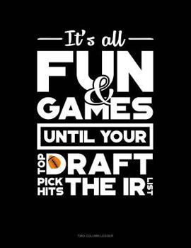 Paperback It's All Fun and Games Until Your Top Draft Pick Hits the IR List: Unruled Composition Book