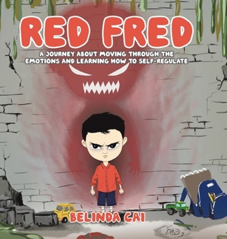 Hardcover Red Fred: A Journey About Moving Through the Emotions and Learning How to Self-Regulate Book