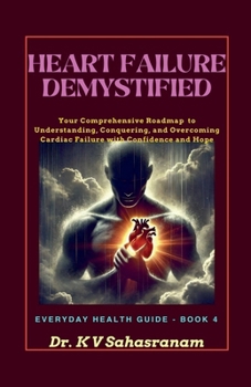 Heart Failure Demystified (Everyday Health Guide)